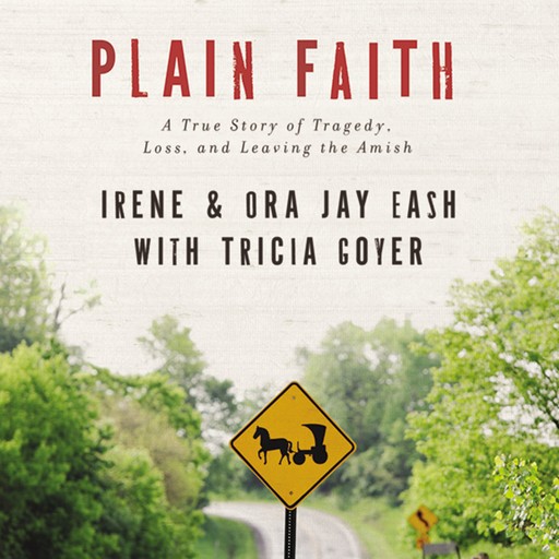 Plain Faith, Irene Eash, Ora Jay