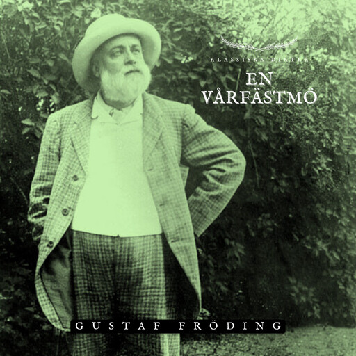 En vårfästmö, Gustaf Fröding
