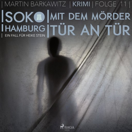 Mit dem Mörder Tür an Tür - SoKo Hamburg- Ein Fall für Heike Stein 11 (Ungekürzt), Martin Barkawitz