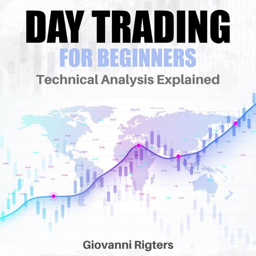 Day Trading for Beginners, Giovanni Rigters