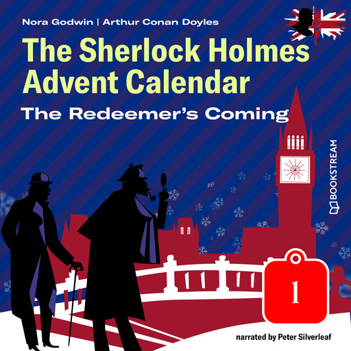 The Redeemer's Coming - The Sherlock Holmes Advent Calendar, Day 1 (Unabridged), Arthur Conan Doyle, Nora Godwin