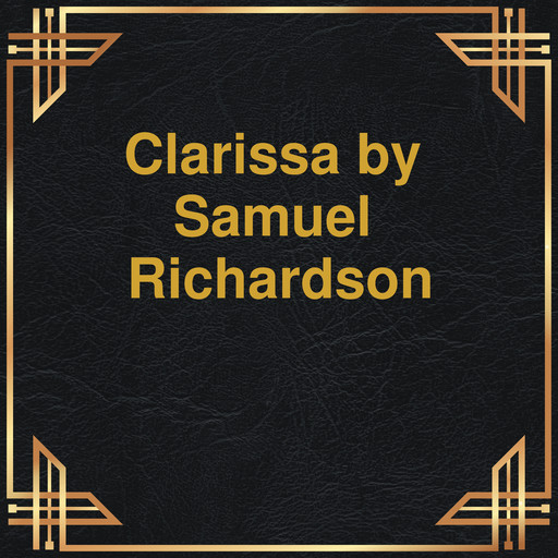 Clarissa (Unabridged), Samuel Richardson