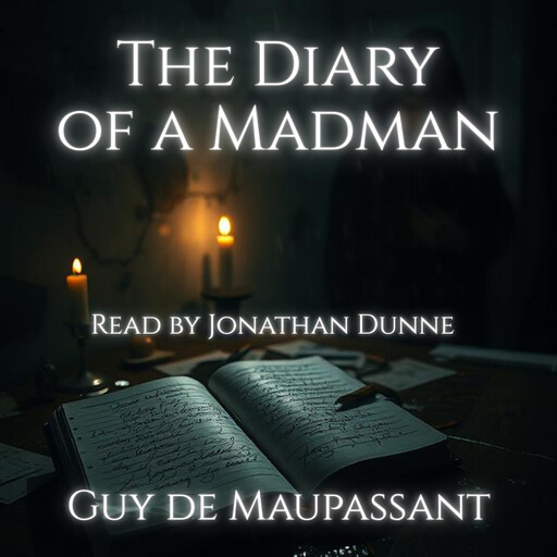 Diary of a Mad Man, Guy de Maupassant