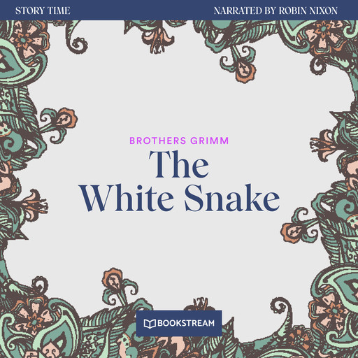 The White Snake - Story Time, Episode 59 (Unabridged), Brothers Grimm
