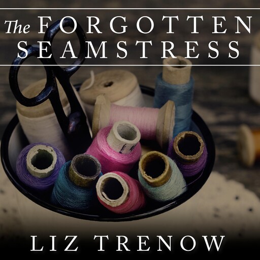 The Forgotten Seamstress, Liz Trenow