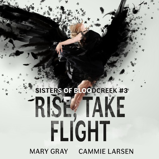 Rise, Take Flight, Cammie Larsen, Mary Gray