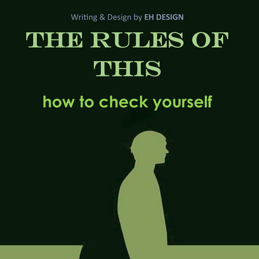 The rules of this: how to check yourself, EH DESIGN