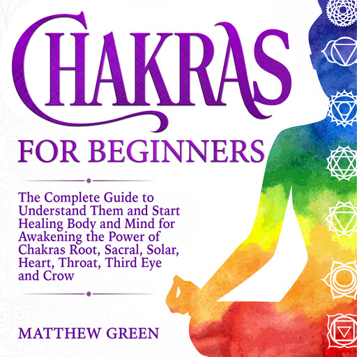 Chakras for Beginners, Matthew Green