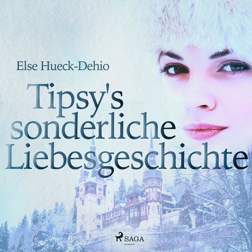 Tipsy's sonderliche Liebesgeschichte (Ungekürzt), Else Hueck-Dehio