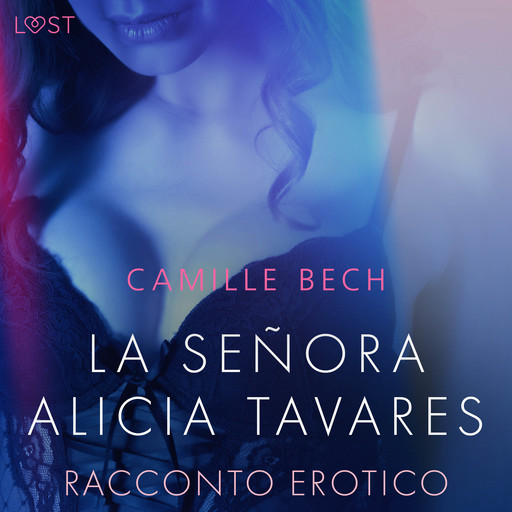 La señora Alicia Tavares - Racconto erotico, Camille Bech