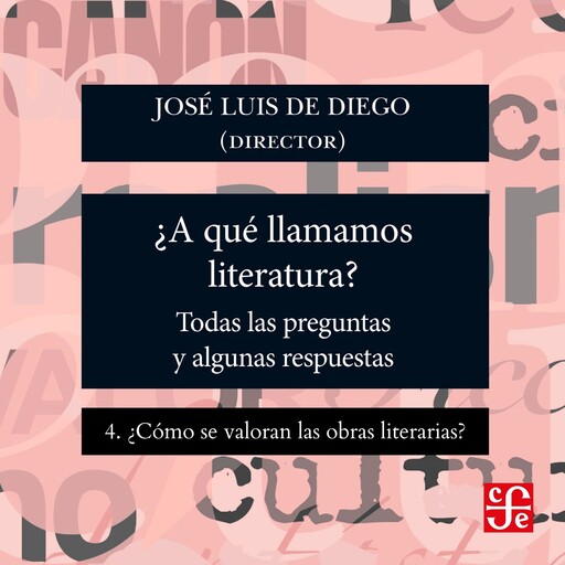 ¿Cómo se valoran las obras literarias? - ¿Para qué sirve la literatura? - Todas las preguntas y algunas respuestas, Parte 4, José Luis de Diego