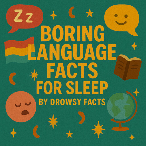 Boring Language Facts for Sleep, Drowsy Facts
