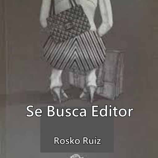 SE BUSCA EDITOR, Rosko Ruíz