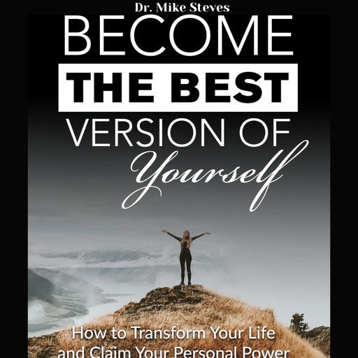 Become The Best Version Of Yourself, Mike Steves