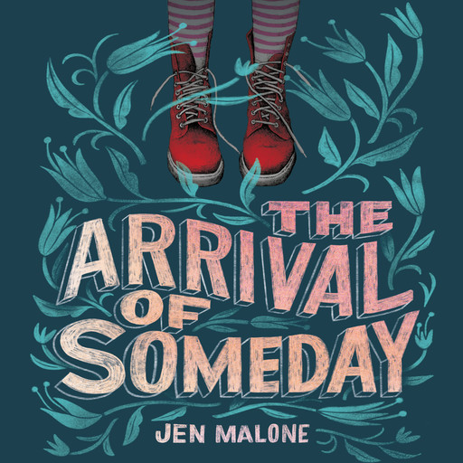 The Arrival of Someday, Jen Malone
