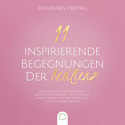 11 inspirierende Begegnungen der Resilienz, Johannes Freitag