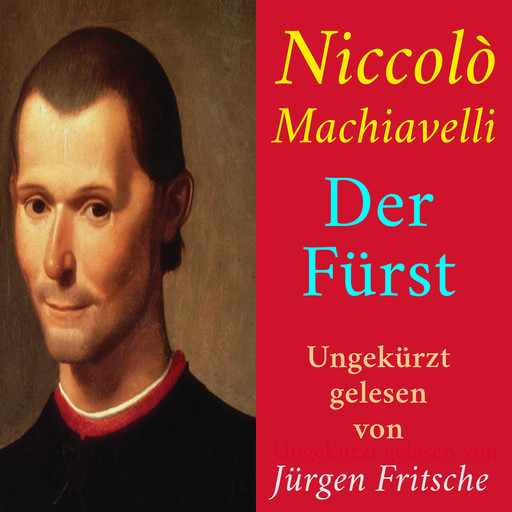 Niccolò Machiavelli: Der Fürst, Nicolò Machiavelli