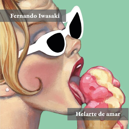 Helarte de amar, Fernando Iwasaki