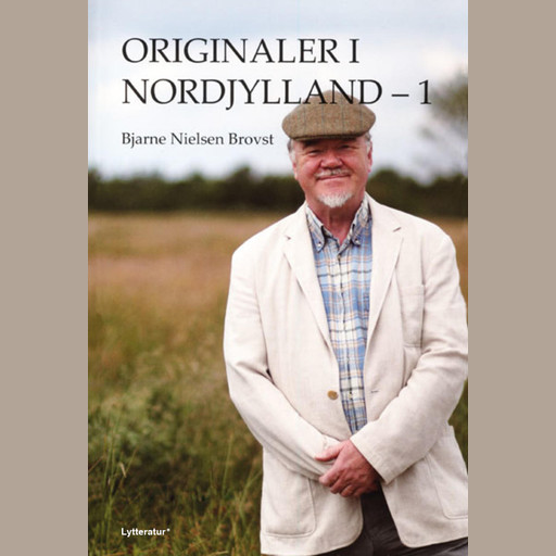 Originaler i Nordjylland - 1, Bjarne Nielsen Brovst