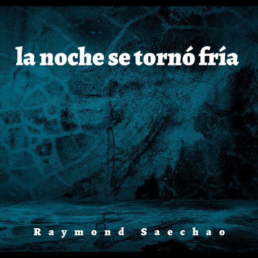 la noche se tornó fría, Raymond Saechao