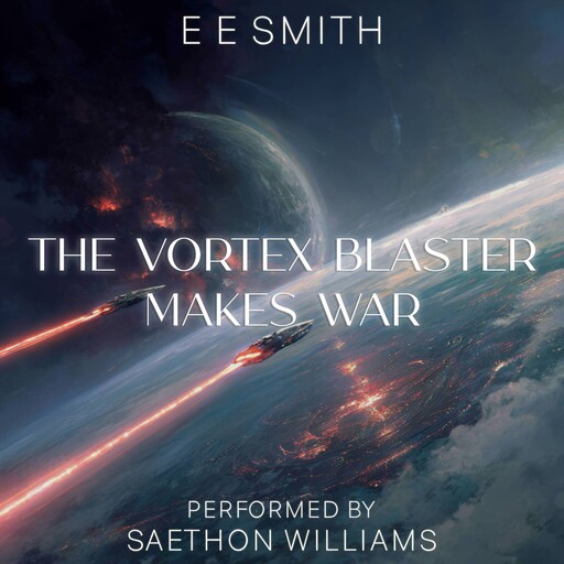 The Vortex Blaster Makes War, E.E.Smith