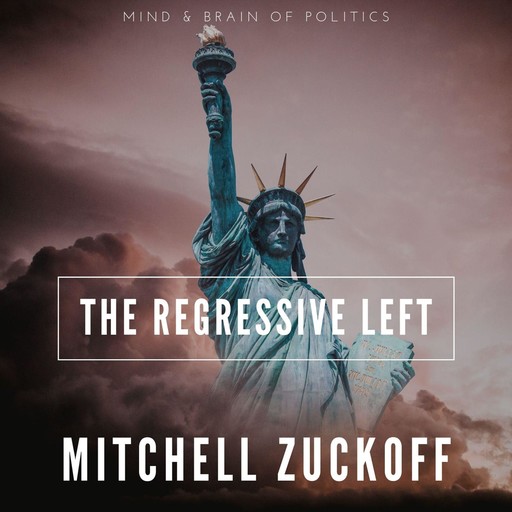 The Regressive Left, Mitchell Zuckoff