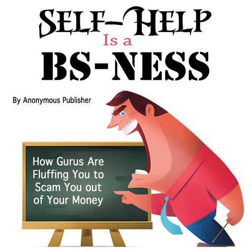 Self-Help Is a BS-Ness, 