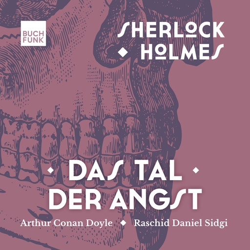 Das Tal der Angst - Sherlock Holmes - Die Romane, Band 4 (ungekürzt), Arthur Conan Doyle