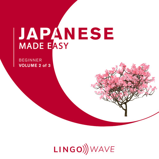Japanese Made Easy - Beginner - Volume 2 of 3, Lingo Wave