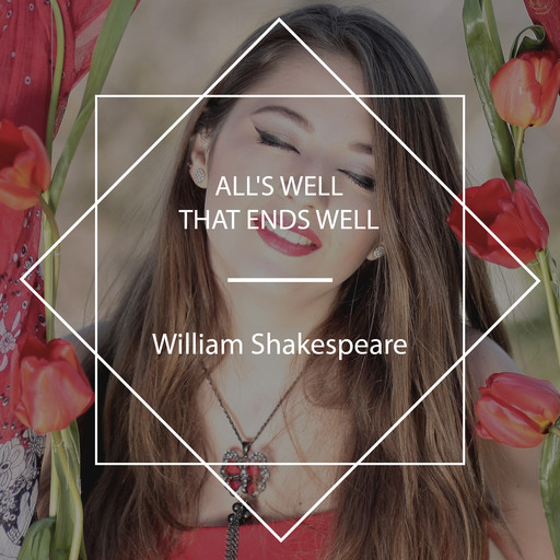 All's Well That Ends Well, William Shakespeare