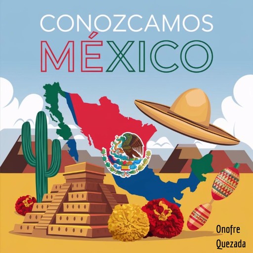 Conozcamos México, Onofre Quezada