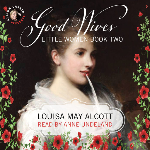 Little Women - Good Wives, Book 2, Louisa May Alcott