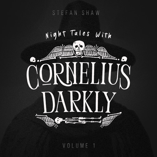 Night Tales With Cornelius Darkly Volume 1, Stefan Shaw