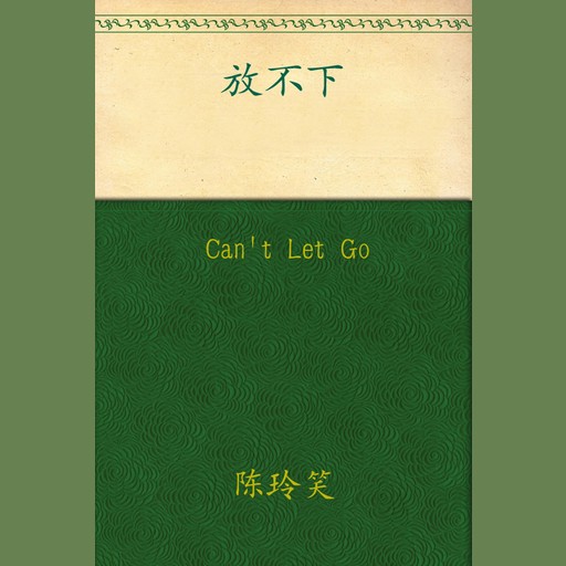 Can't Let Go, Chen Lingxiao