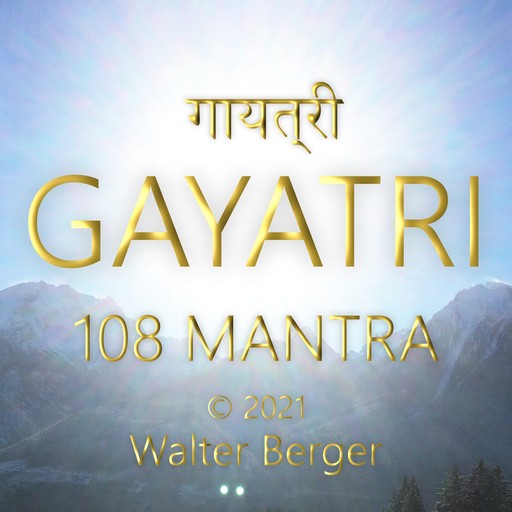 Gayatri - 108 Mantras, Walter Berger