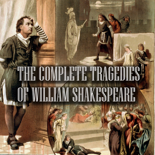 The Complete Tragedies of William Shakespeare, William Shakespeare