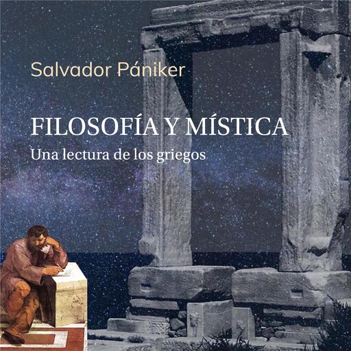 Filosofía y mística. Una lectura de los griegos, Salvador Pániker
