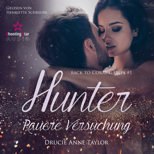 Hunter: Rauere Versuchung - Back to Coral Gables, Band 1 (Ungekürzt), Drucie Anne Taylor