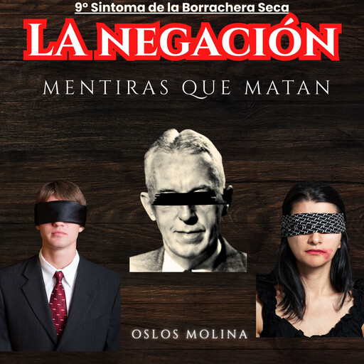 9º Síntoma La NEGACIÓN: Mentiras que MATAN, Oslos Molina