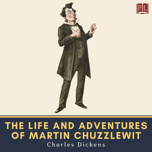 The Life and Adventures of Martin Chuzzlewit, Charles Dickens