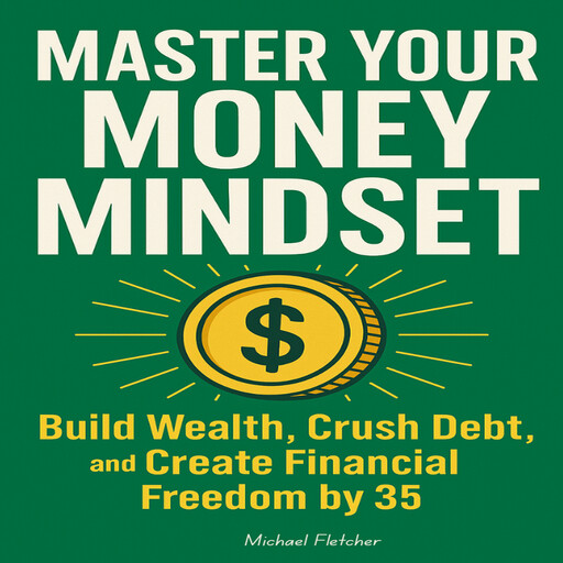 Master Your Money Mindset, Michael Fletcher