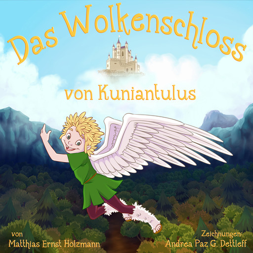 Das Wolkenschloss von Kuniantulus, Matthias Ernst Holzmann