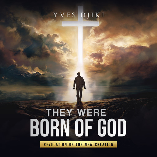 They were born of God, Yves Djiki