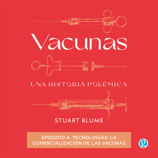 Tecnologías: la comercialización de las vacunas - Vacunas, Episodio 4 (Completo), Stuart Blume