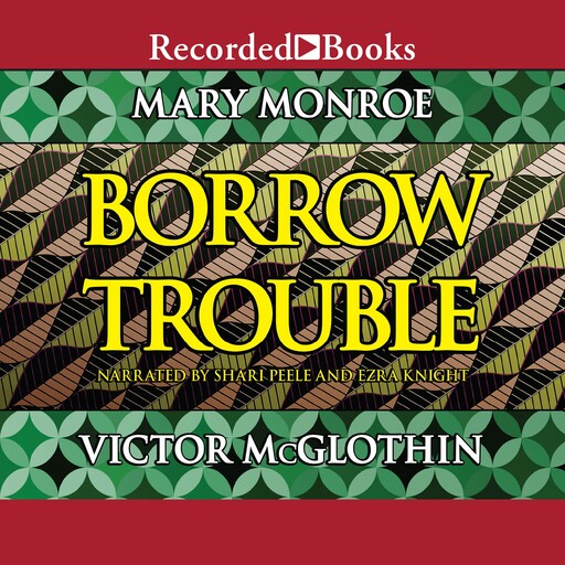 Borrow Trouble, Mary Monroe, Victor McGlothin