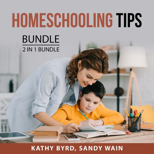 Homeschooling Tips Bundle, 2 in 1 Bundle, Sandy Wain, Kathy Byrd