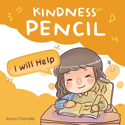Kindness Pencil : I am Very Happy, Aaron Chandler