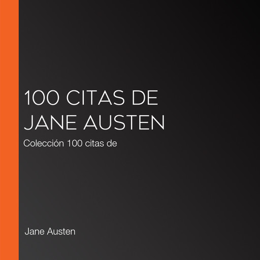 100 citas de Jane Austen, Jane Austen