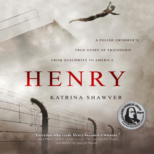 Henry: A Polish Swimmer's True Story of Friendship from Auschwitz, Katrina Shawver
