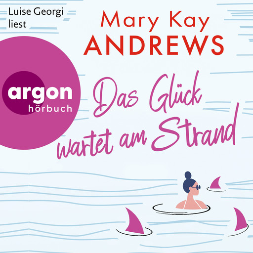 Das Glück wartet am Strand (Ungekürzte Lesung), Mary Kay Andrews